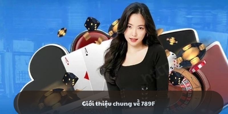 Giới thiệu những nội dung chính về 789F
