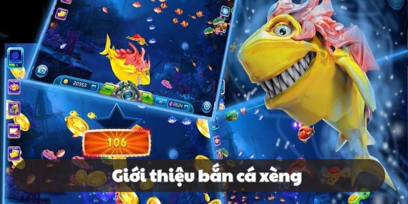 Giới thiệu bắn cá xèng