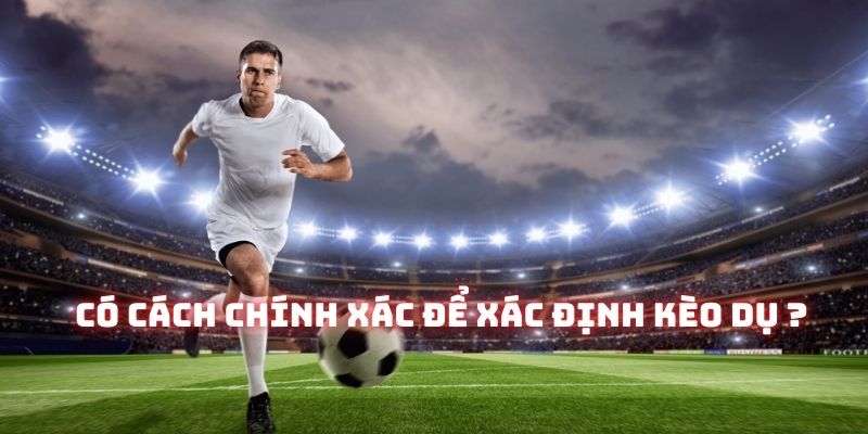 Để biết đó có phải là kèo “thối”, phụ thuộc rất nhiều vào trải nghiệm mỗi người Để biết đó có phải là kèo “thối”, phụ thuộc rất nhiều vào trải nghiệm mỗi người