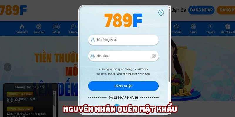 Quên mật khẩu 789f do nhiều nguyên nhân